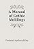 A Manual of Gothic Moldings