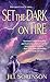 Set the Dark on Fire: A Novel