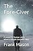 The Fore-Giver: A powerful ...