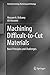 Machining Difficult-to-Cut Materials: Basic Principles and Challenges (Materials Forming, Machining and Tribology)