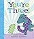 You're Three!