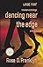 Dancing Near The Edge - Large Print Edition - Short Read: A Psychological Thriller With An Edge