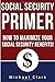 Social Security Primer: How to Make the Government Give You What You Deserve