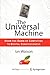 The Universal Machine: From the Dawn of Computing to Digital Consciousness
