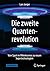 Die zweite Quantenrevolution: Vom Spuk im Mikrokosmos zu neuen Supertechnologien (German Edition)