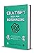 CHATGPT BOOK FOR BEGINNERS: Getting Started with ChatGPT, The Ultimate Beginner's Guide to Use ChatGPT Effectively, Earn Money and Increase Your Productivity 10x