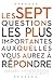 Les sept questions les plus importantes auxquelles vous aurez à répondre (The Seven Most Important Questions You Will Ever Answer): Se renouveler tous ... ont une réelle importance (French Edition)