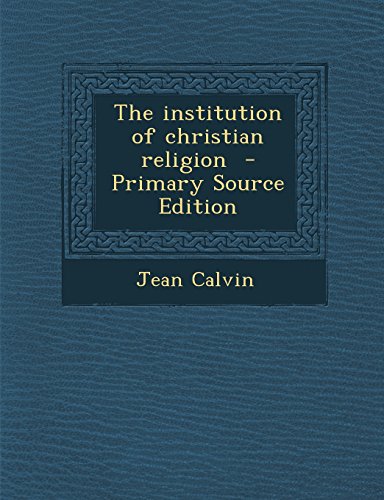 The institution of christian religion
