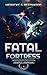 Fatal Fortress: A Space Opera Adventure (Legacy Hunter)