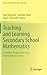 Teaching and Learning Secondary School Mathematics: Canadian Perspectives in an International Context