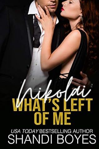 Nikolai: What's Left of Me (Russian Mob Chronicles #3)