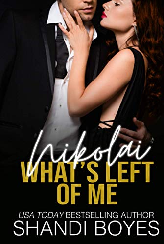 Nikolai: What's Left of Me (Russian Mob Chronicles #3)