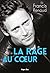 La rage au cœur