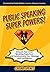 Public Speaking Super Powers: Unleash Your Inner Speaking Superhero and Communicate Your Message with Confidence