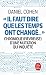 Il faut dire que les temps ont changé...: Chronique (fiévreuse) d'une mutation qui inquiète