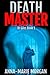 Death Master: One serial killer, one detective, one race against time (DI Giles Suspense Thriller Series)
