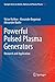 Powerful Pulsed Plasma Generators: Research and Application (Springer Series on Atomic, Optical, and Plasma Physics, 101)
