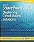 Microsoft® SharePoint® 2010: Deploying Cloud-Based Solutions: Learn Ways to Increase Your Organization's ROI Using Cloud Technology