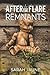 Remnants (After the Flare)