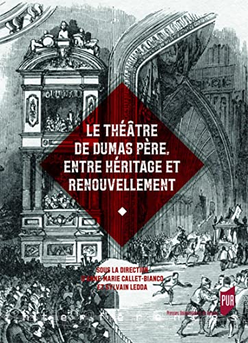 Le théâtre de Dumas père, entre héritage et renouvellement (Paperback)