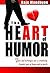 The HeART of HUMOR: Tales and Techniques for a Creatively Funnier you at Home and at Work