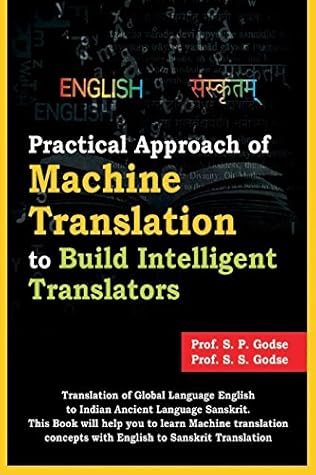 Practical Approach of Machine Translation: To build Intelligent Translators