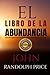 EL LIBRO DE LA ABUNDANCIA (Spanish Edition)