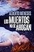 Los muertos no se ahogan (Roberto Fuentes) by Alberto Meneses Los muertos no se ahogan (Roberto Fuentes) by Alberto Meneses