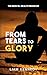 From Tears to Glory