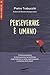 Perseverare è umano. Come aumentare la motivazione e la resilienza negli individui e nelle organizzazioni. La lezione dello sport