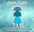 Alien Kylie: Illustrated Metaphysical Science Fiction and Fantasy Stories (Alien Characters)