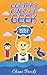 Contrat avec un Geek - Niveau 2 Colocs: Une new romance geek et feel good. Passez au niveau supérieur de la comédie romantique et de la chicklit ! Tome 2 (French Edition)