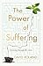 The Power Of Suffering