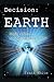 Decision: Earth: Book One: Alone or All One?