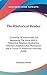 The Rhetorical Reader: Consisting Of Instructions For Regulating The Voice, With A Rhetorical Notation, Illustrating Inflection, Emphasis, And Modulation And A Course Of Rhetorical Exercises (1848)