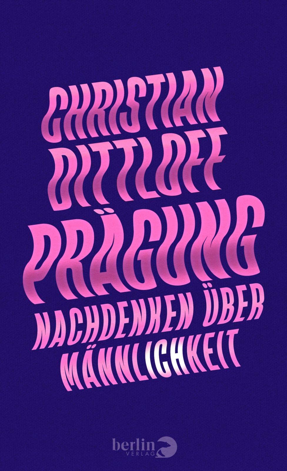 Prägung: Nachdenken über Männlichkeit (Kindle Edition)