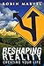 Reshaping Reality: Creating Your Life