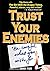 Trust Your Enemies: A Political Thriller. A story of power and corruption, love and betrayal-and moral redemption
