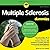 Multiple Sclerosis For Dummies: 2nd Edition (The For Dummies Series)