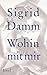 Wohin mit mir