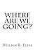 Where Are We Going?