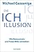 Die Ich-Illusion: Wie Bewusstsein und freier Wille entstehen