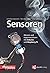 Sensoren - Messen und experimentieren mit Arduino und Raspberry Pi
