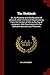 The Shekinah: Or, the Presence and Manifestation of Jehovah, Under the Several Dispensations, From the Creation of Man to the Day of Judgment. With Dissertations On the Cherubim and Urim and Thummim