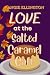 Love at the Salted Caramel Cafe