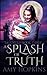 A Splash Of Truth (Talented)