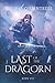 Last of the Dragorn (The Echoes Saga: Book 8)