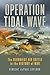 Operation Tidal Wave: The Bloodiest Air Battle in the History of War