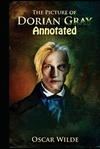 The Picture of Dorian Gray: An Annotated, Uncensored Edition