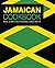 Jamaican Cookbook: Real Jamaican Cooking Done Simply (2nd Edition)